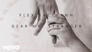 Download Lagu Flex Saephanh - Dear Mr. Stranger MP3