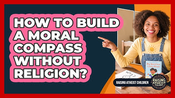 How to Build a Moral Compass Without Religion?