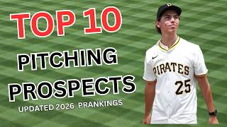 TOP 10 PITCHING PROSPECTS IN 2026 - STATISTIC AND PROJECTION BASED PROSPECT RANKINGS