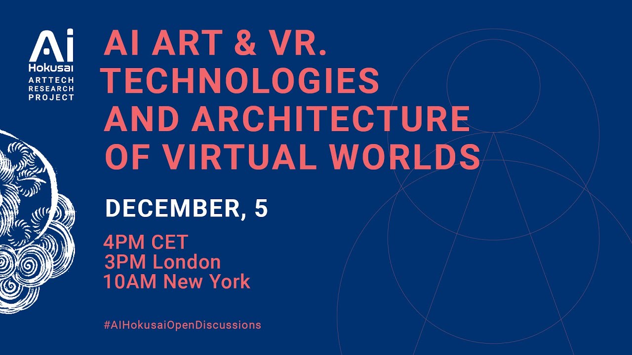 AI ART & VR: Technologies and Architecture of Virtual Worlds. Webinar