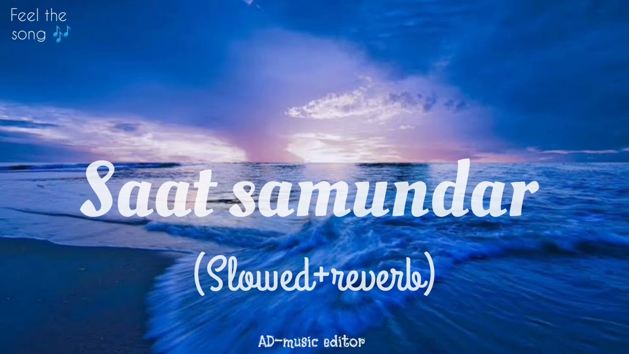 saat samundar || slowed and reverb || AD music editor #video #trending #oldsong #bollywoodsongs