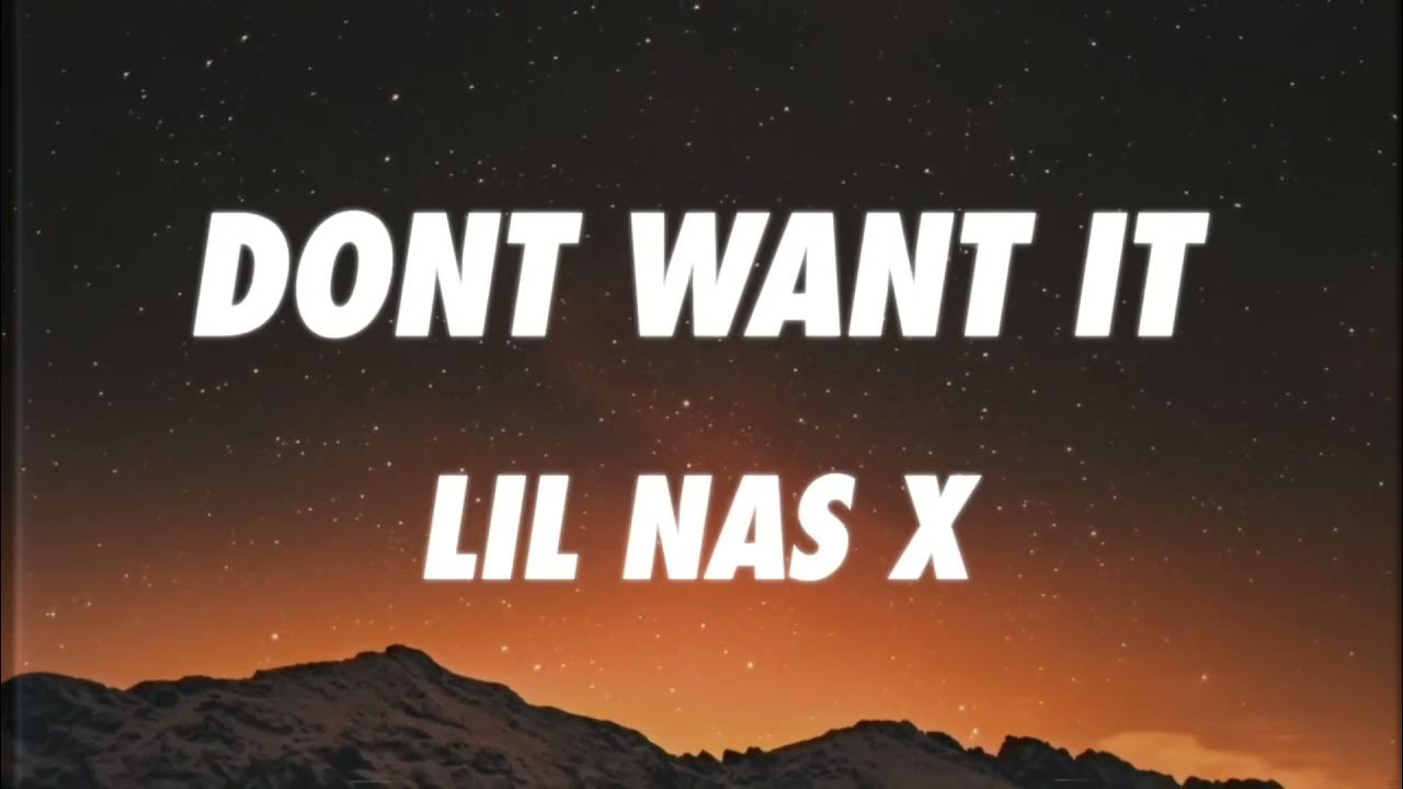 I want someone to Love me Lil nas x. Dont way