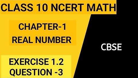 Class-10th Math ex 1.2 q3|Real Numbers/class 10 maths|NCERT|class 10 maths chapter 1|cbse