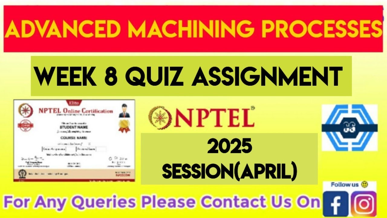Advanced Machining Processes Week 8 Quiz Assignment Solution | NPTEL 2025(April) | SWAYAM