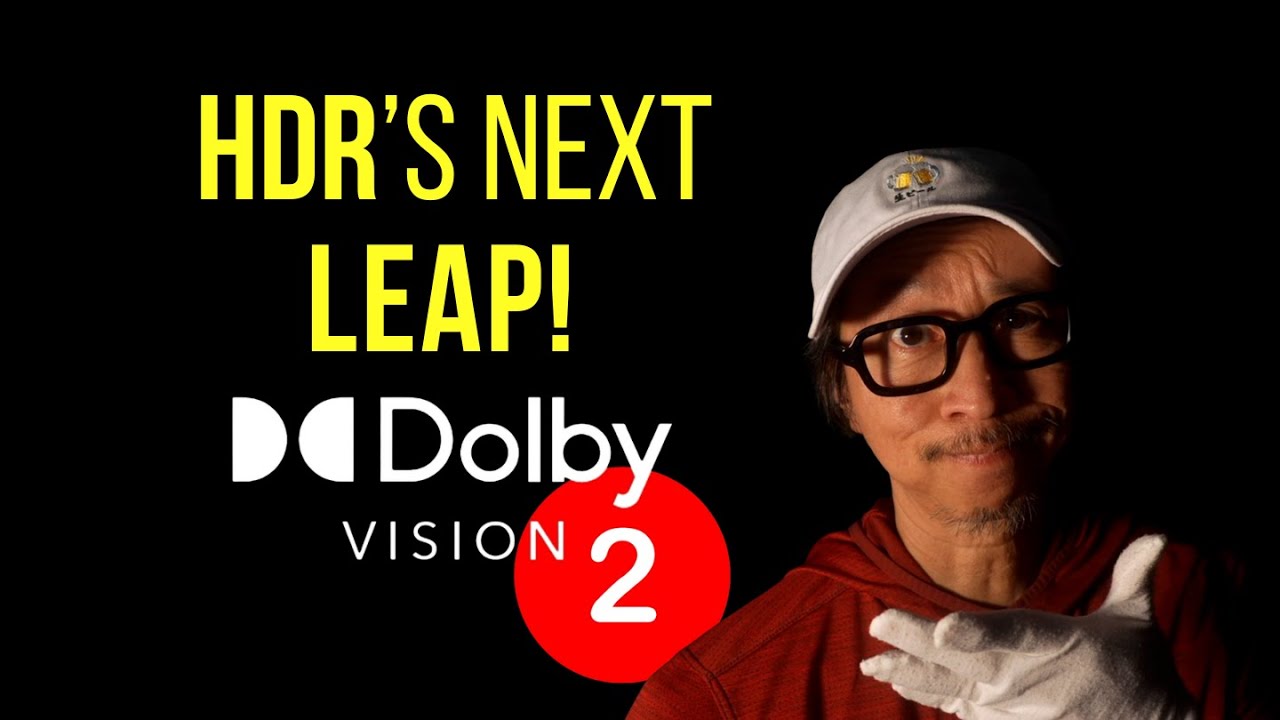 Dolby Vision 2: when it’s coming and who needs it