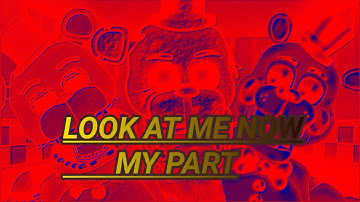 COLLAB PART 5/FOR ME/ [FNAF, DC2.] Freddy song: "Look At Me Now".