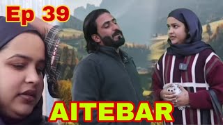 Kashmiri Drama  Aitebar Ep 39  Part 39 