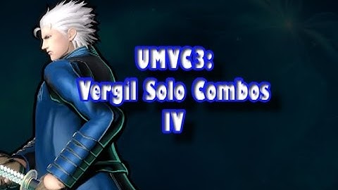 UMVC3: Vergil Solo Combos IV