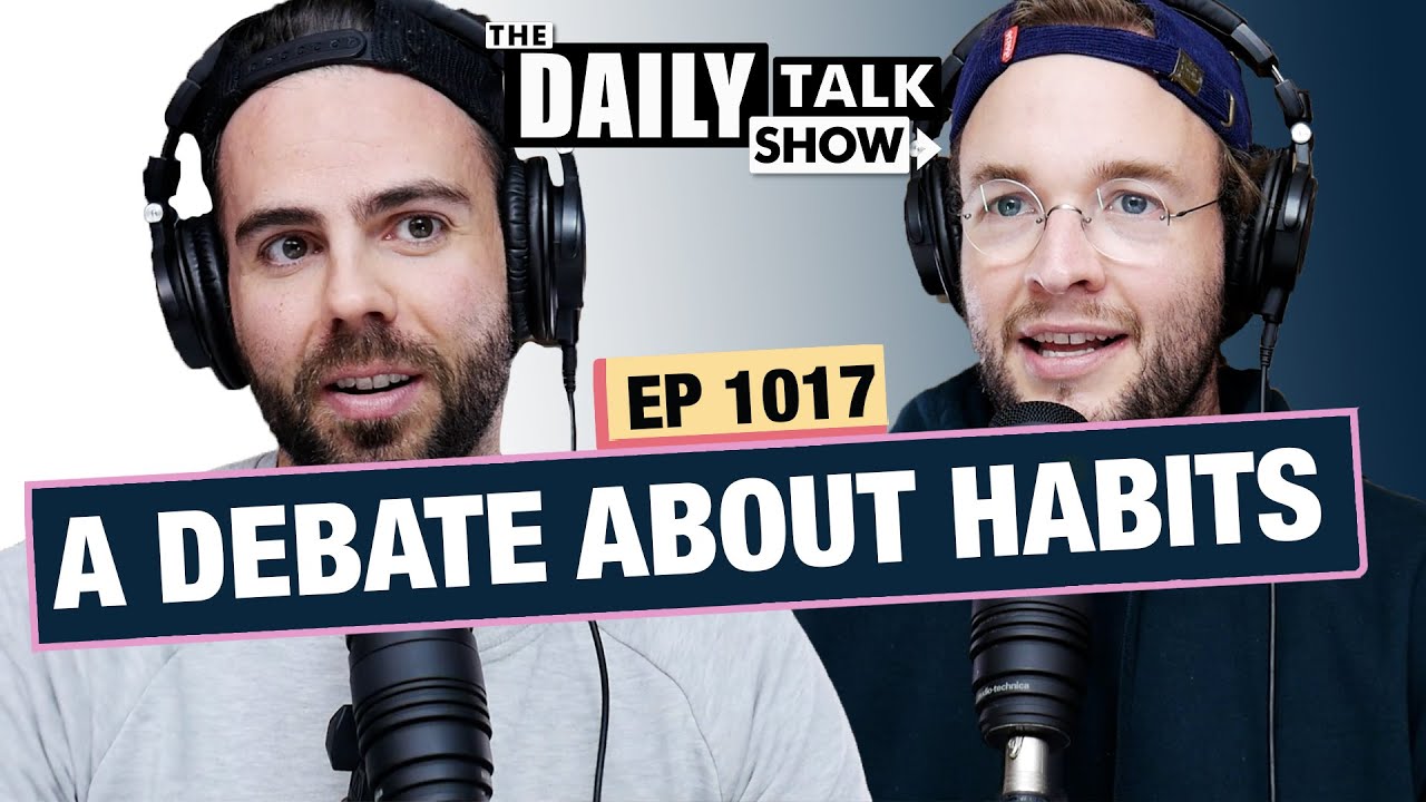 #1017 - Habits - The Daily Talk Show