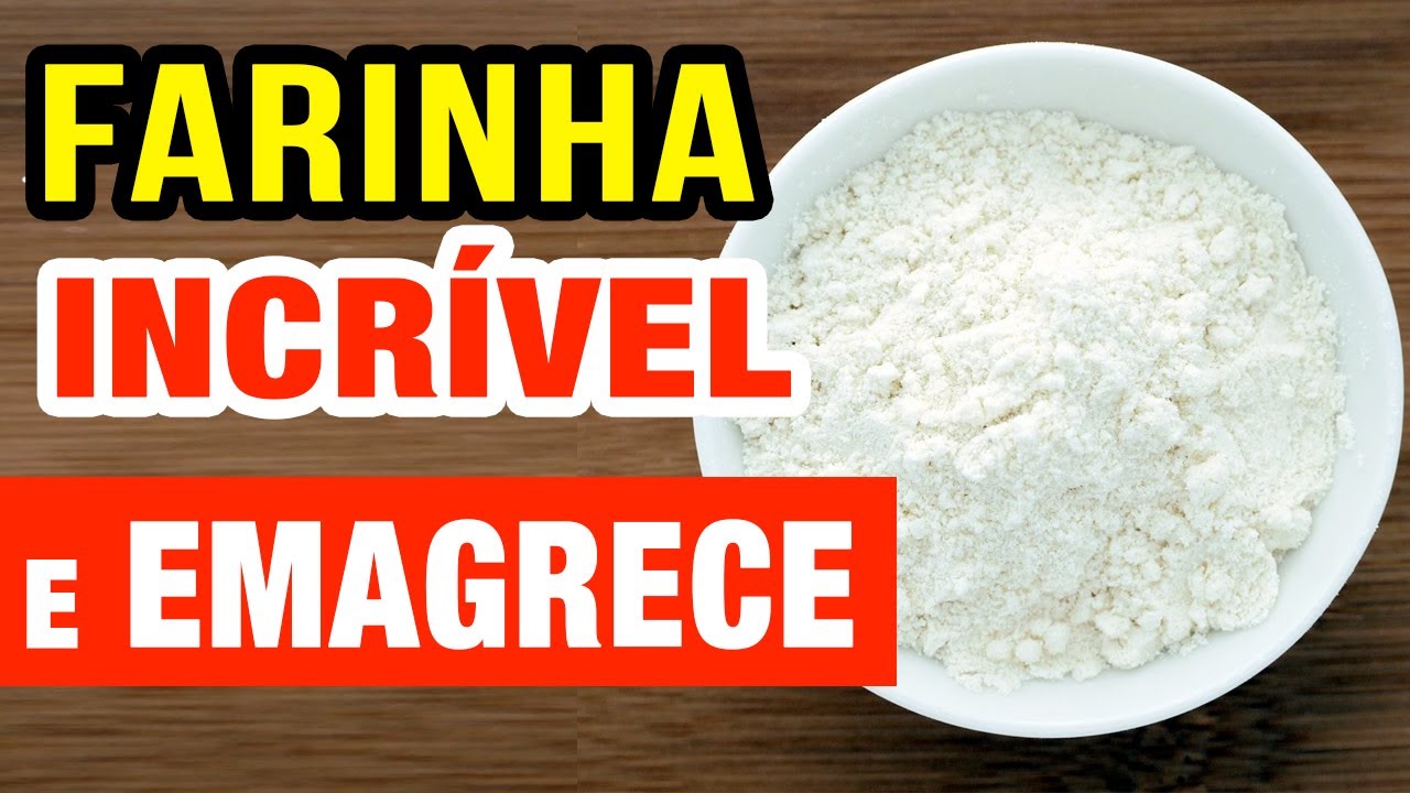 A Farinha Incrível que Emagrece e Como Usar Certo!