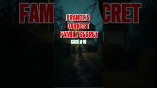 The DARK TRUTH About France&#39;s Most TWISTED Family True Case #truestories #facts #documentaries