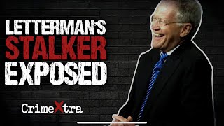 The Woman Who Stalked David Letterman
