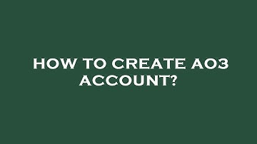 How to create ao3 account?