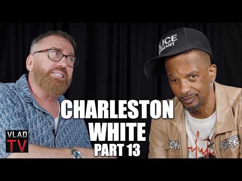 Charleston White on Vlad Beefing with Yung Bleu, Adin Ross & Him Over Boosie Loyalty (Part 13)