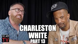 Charleston White on Vlad Beefing with Yung Bleu, Adin Ross & Him Over Boosie Loyalty (Part 13)