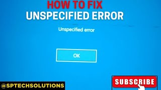 How to Fix ! | Unspecified error