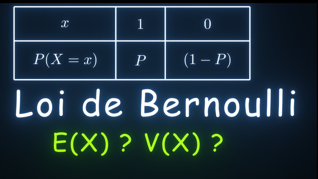 Loi de Bernoulli .Démonstration espérance mathématique E(X) et variance V(X) 