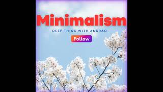 Ep# 1 : How to Simplify Your Life with Minimalism