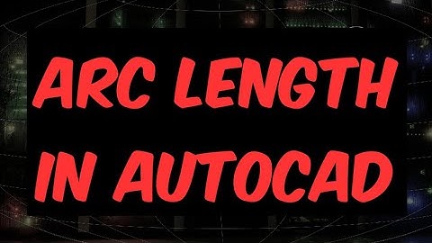 How to measure Arc Length in AutoCAD- (concept of Arc Length in AutoCAD)