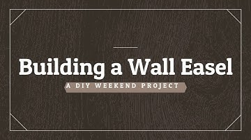 How to Build A Wall Easel: The perfect art hack to display your artwork!