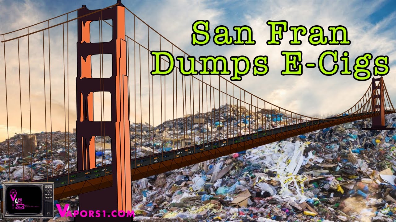 VAPE AM EP:39 SAN FRAN DUMPS E-CIGS.