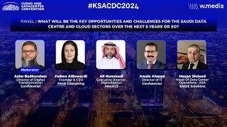 Panel Discussion: Key Opportunities & Challenges for Saudi Data Centers & Cloud in 5 Years"
