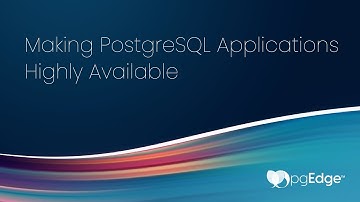 Making PostgreSQL Applications Highly Available