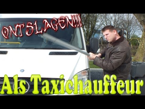 IK BEN ONTSLAGEN!!!! (Als Taxichauffeur)