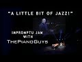 Impromptu jam with the piano guys a little bit of jazz  eshan denipitiya
