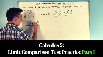 Calculus 2: Limit Comparison Test Practice (Part I)