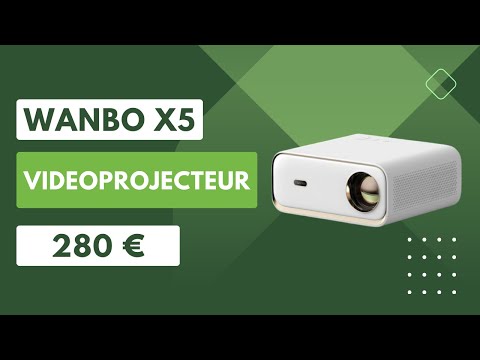 Wanbo X5 : un videoprojecteur ergonomique et de qualité à prix abordable ?