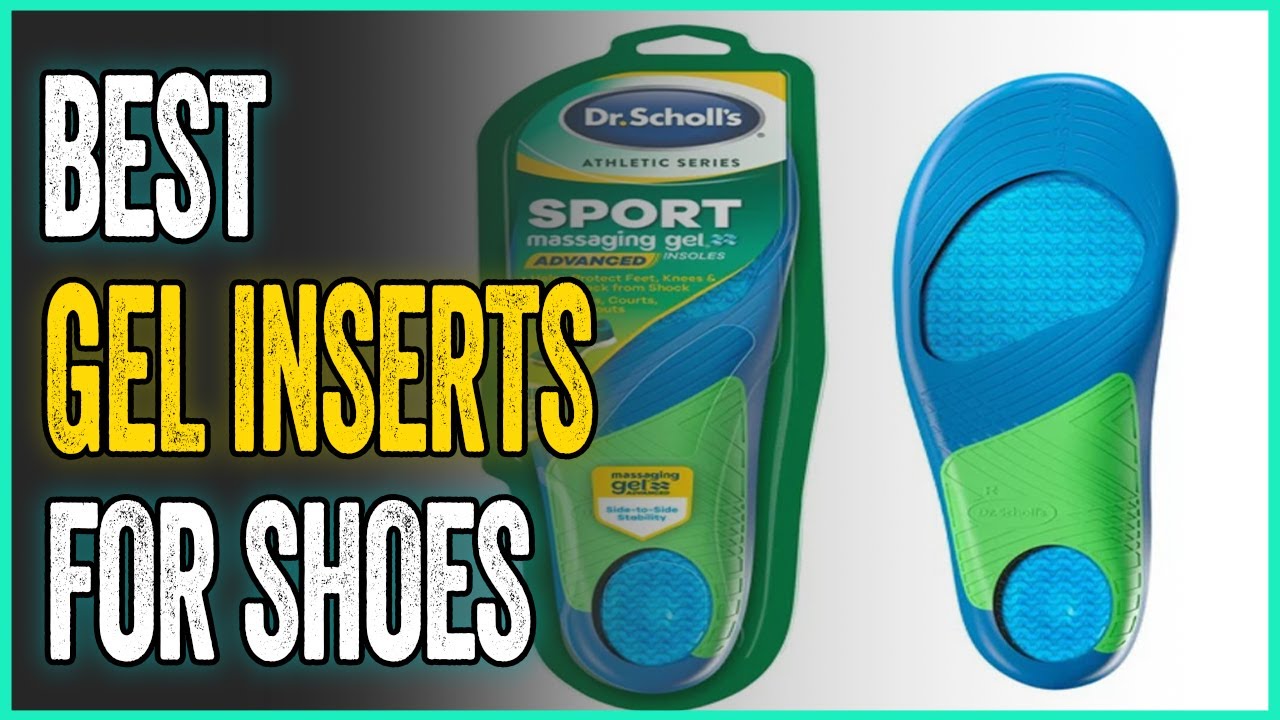 Best Gel Inserts For Shoes : Buyer's Guide