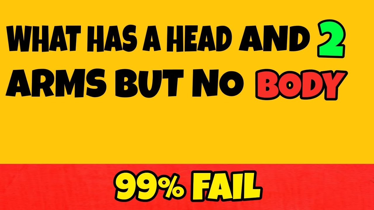 What Has A Head And 2 Arms But No Body YouTube