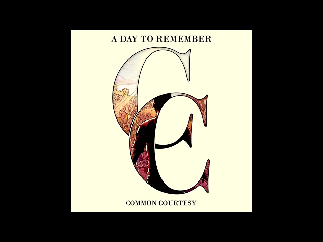 A DAY TO REMEMBER - Common Courtesy (Deluxe Edition) (Full Album) class=