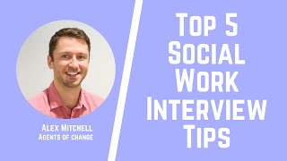 Top 5 Social Work Interview Tips - Bachelors, Masters, and Clinical Jobs