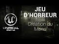 Unreal engine 4 horror game  cration dun menu
