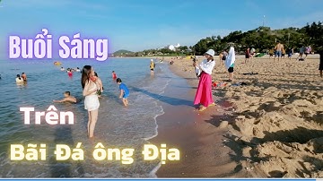 Buổi sáng trên bãi Đá Ông Địa -  ❤️  Phan Thiết Phố  🏝