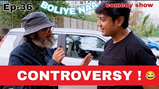 Controversy | Boliye Naa Episode 36 | Priyesh Sinha Comedy | funny video