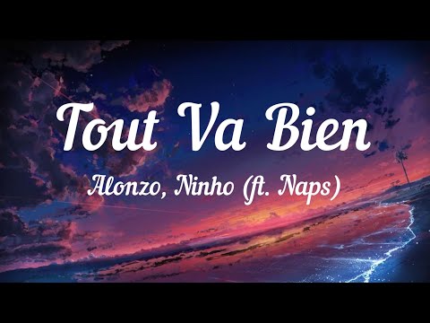 Alonzo Ninho Ft Naps Tout Va Bien Lyrics Slowed Reverb