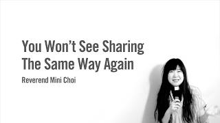 You Won’t See Sharing The Same Way Again - Rev. Mini Choi (NOV. 2025)
