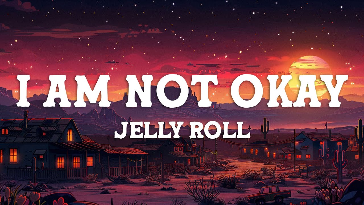 Jelly Roll - I Am Not Okay (Lyrics) Jelly Roll - I Am Not Okay (Lyrics)