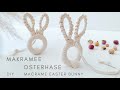 DIY - ANLEITUNG MAKRAMEE OSTERHASE  / Macrame Easter Bunny Tutorial ♡︎