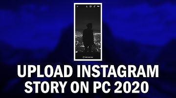 How To Upload Instagram Stories On PC 2020 (How To Post Instagram Stories From Computer 2020)