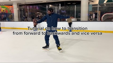 TUTORIAL ON NOW TO TRANSITION FROM FORWARDS TO BACKWARDS SKATING