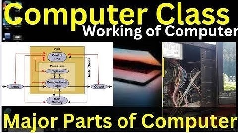 Computer basic class Live : How does a computer work | Major parts of computer