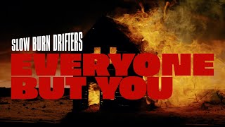 Slow Burn Drifters- Everyone But You - Lyric Video | New Indie Alternative 2024 | Dream Pop Song