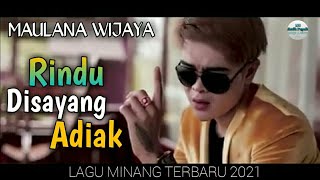 Lagu Minang Terbaru 2021 ll RINDU DISAYANG ADIAK - Maulana Wijaya (lirik) spectrum