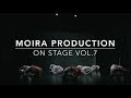 Moira production  on stage vol7
