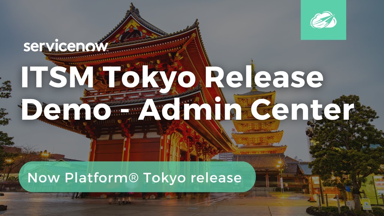 ITSM Tokyo Release Demo - Admin Center | Now Platform® Tokyo Release