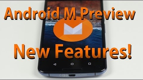Android M Preview New Features!